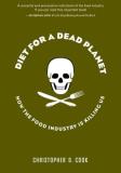 Christopher D. Cook Diet For A Dead Planet How The Food Industry Is Killing Us 