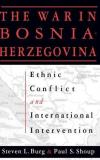 Steven L. Burg The War In Bosnia Herzegovina Ethnic Conflict And International Intervention 