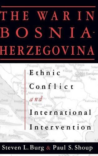 Steven L. Burg The War In Bosnia Herzegovina Ethnic Conflict And International Intervention 