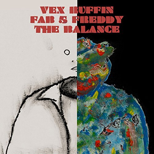 Vex Ruffin / Fab 5 Freddy/Balance