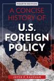 Joyce P. Kaufman A Concise History Of U.S. Foreign Policy Fourth E 0004 Edition; 