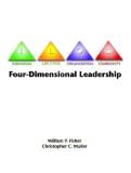 William P. Fisher Four Dimensional Leadership The Individual The Life Cycle The Organization 