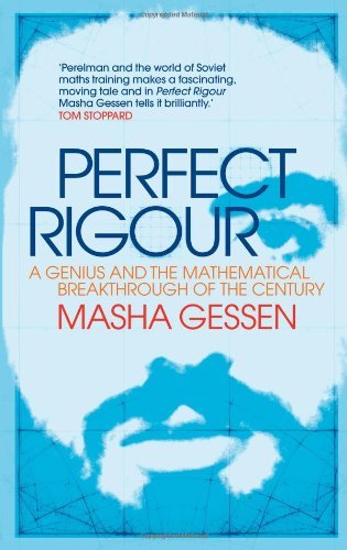 Masha Gessen Perfect Rigour A Genius And The Mathematical Breakthrough Of The 