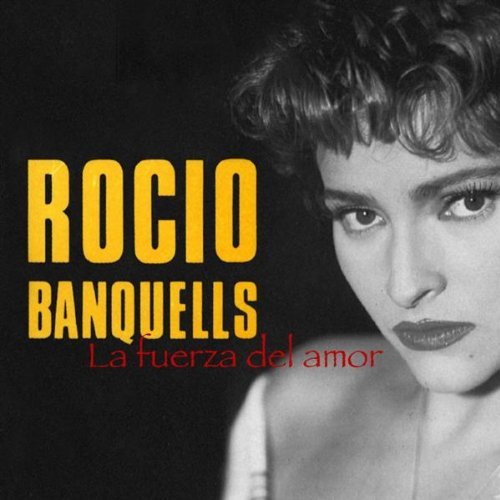 Rocio Banquells/La Fuerza Del Amor