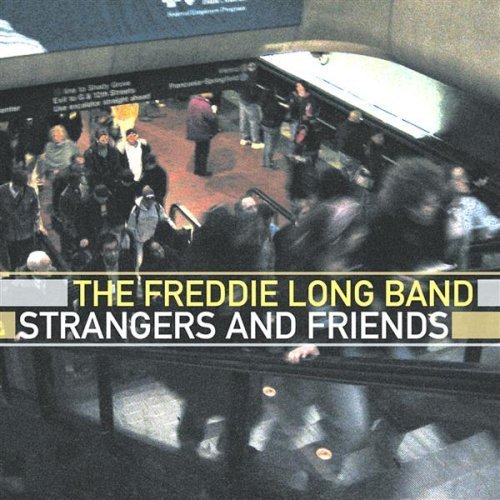 Freddie Long Band/Strangers & Friends