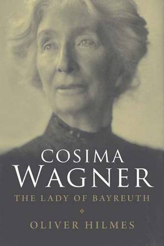Oliver Hilmes/Cosima Wagner@ The Lady of Bayreuth