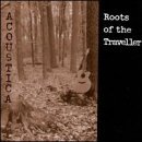 Acoustica/Roots Of The Traveller