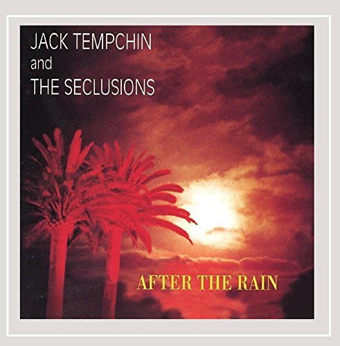 Jack Tempchin & The Seclusions/After The Rain