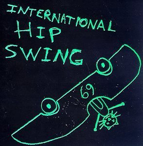 International Hip Swing/International Hip Swing@Shadowy Men On A Shadow Planet@Lois/Tiger Trap/Snuff/Cannanes