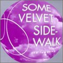 Some Velvet Sidewalk/Lowdown