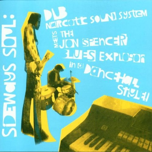 Dub Narcotic Sound System/Sideways Soul