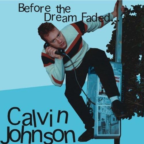 Calvin Johnson/Before The Dream Faded