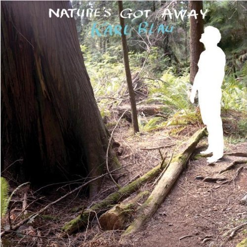 Karl Blau/Nature's Got Away