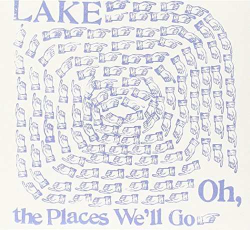 Lake/Oh Places We'Ll Go