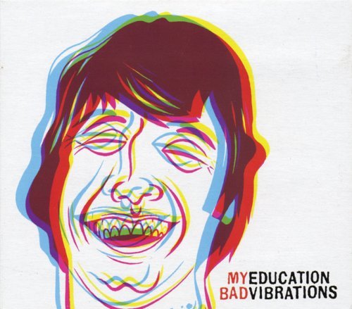 My Education/Bad Vibrations