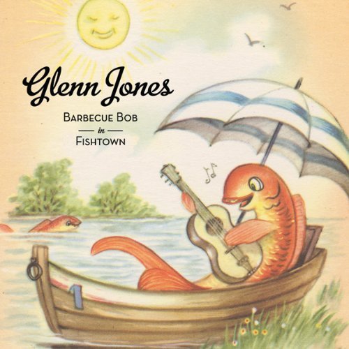 Glenn Jones/Barbecue Bob In Fishtown