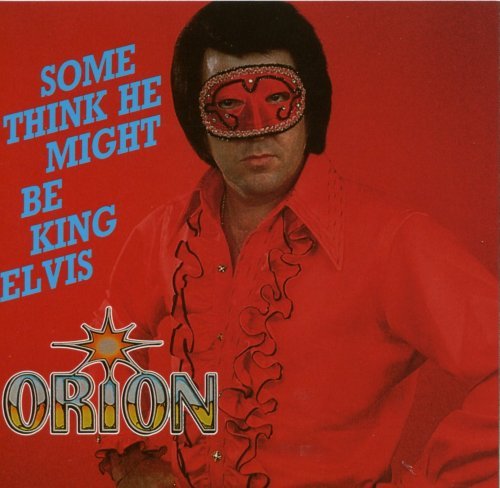 Orion/Some Think He Might Be King El@Import-Deu