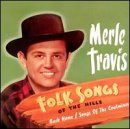 TRAVIS,MERLE/FOLK SONGS OF THE HILLS