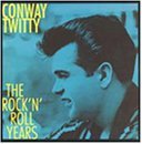 Conway Twitty/Rock N Roll Years@Import-Deu