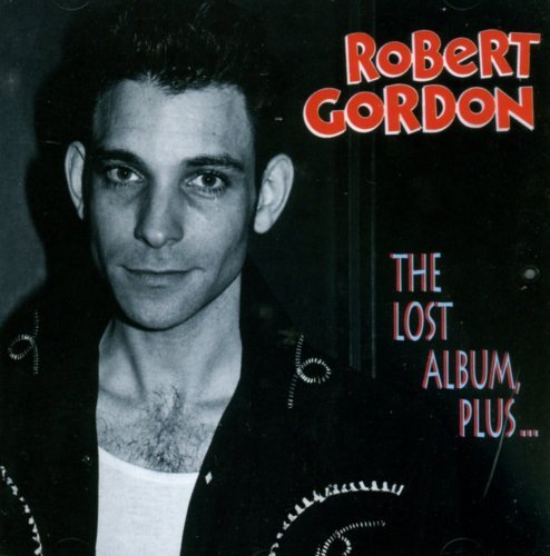 Robert Gordon/Lost Album Plus@Import-Deu