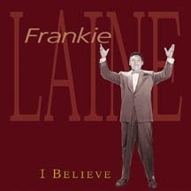 LAINE,FRANKIE/I BELIEVE