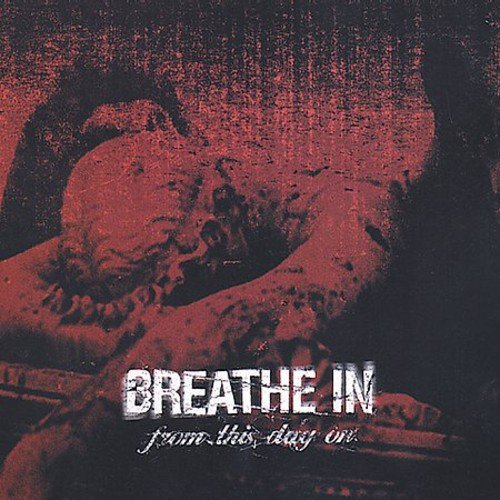 Breathe In/From This Day On