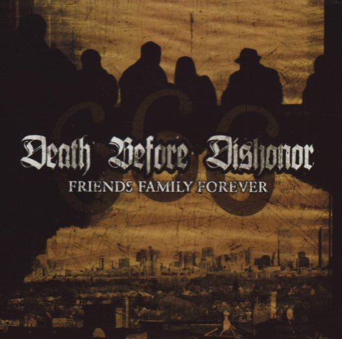 Death Before Dishonor/Friends Family Forever