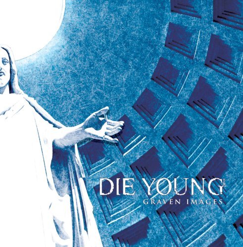 Die Young Tx/Graven Images