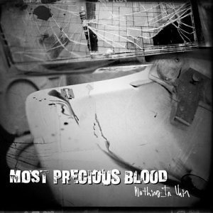 Most Precious Blood/Nothing In Vein