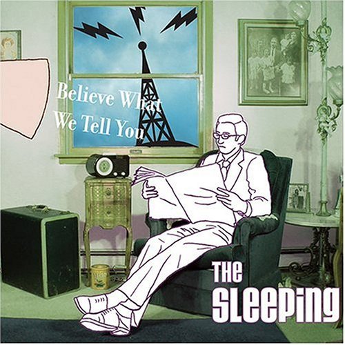 Sleeping/Believe What We Tell You