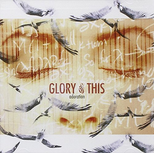 Glory Of This/Adoration