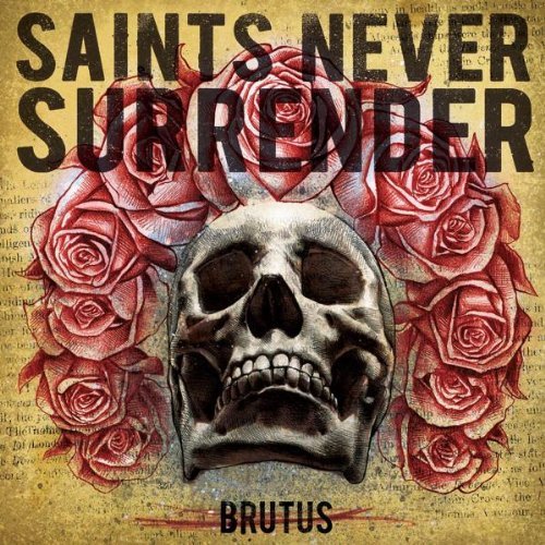 Saints Never Surrender Brutus 
