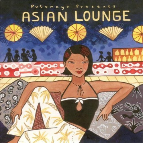 PUTUMAYO PRESENTS/ASIAN LOUNGE