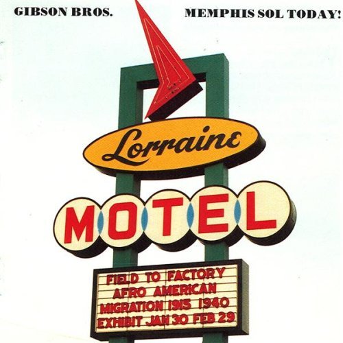 Gibson Bros./Memphis Sol Today!