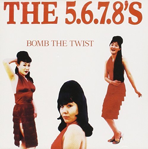 5 6 7 8's/Bomb The Twist