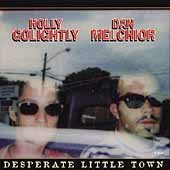 Golightly/Melchior/Desperate Little Town