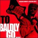Bald Sir & His Wig-Out Diddley/To Baldly Go