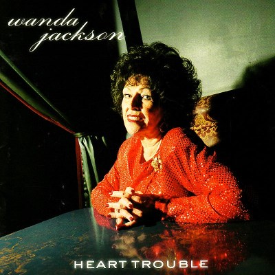 Wanda Jackson/Heart Trouble