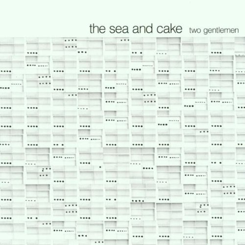 Sea & Cake/Two Gentlemen