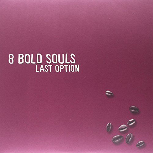8 Bold Souls/Last Option@2 Lp Set