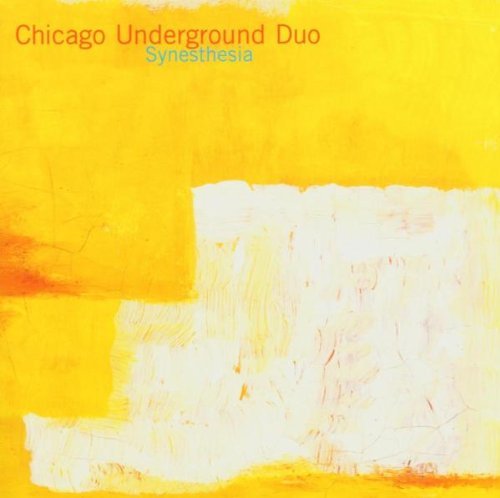 Chicago Underground Duo/Synesthesia