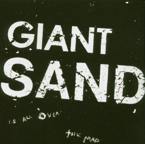 Giant Sand/Is All Over The Map