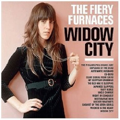 Fiery Furnaces/Widow City