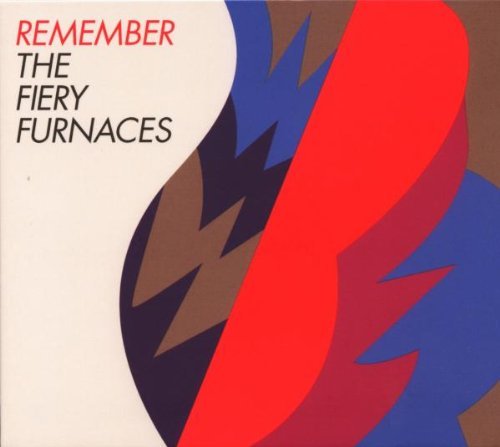 Fiery Furnaces/Remember