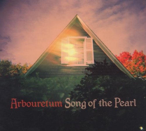 Arbouretum/Song Of The Pearl