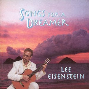 Lee Eisenstein/Songs For A Dreamer