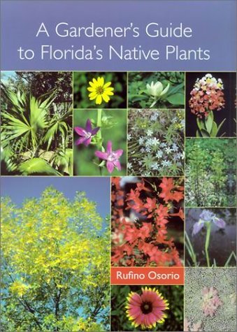 Rufino Osorio A Gardener's Guide To Florida's Native Plants 