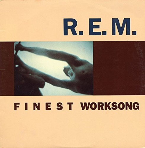 Rem/Finest Worksong