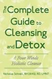 Nicholas Schnell The Complete Guide To Cleansing And Detox The Four Winds Holistic Cleanse 