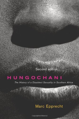 Marc Epprecht Hungochani The History Of A Dissident Sexuality In Southern 